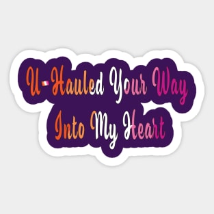 U-Hauled Your Way Into My Heart Sticker